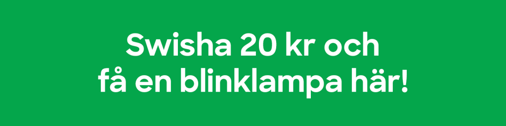 Swisha 20 kr och få en blinklampa här